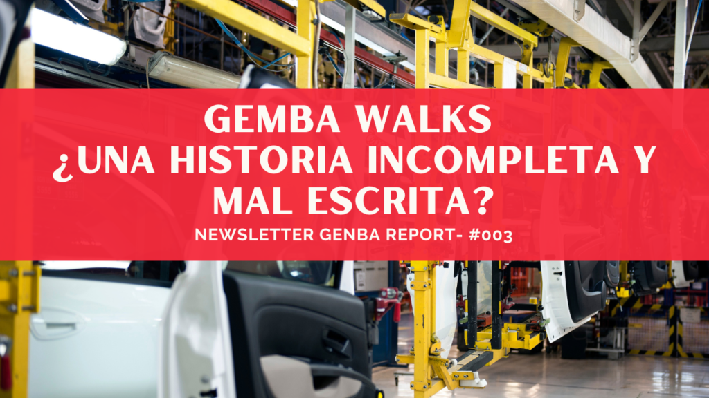 GEMBA Walks ¿Un historia incompleta y mal escrita?